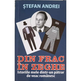 DIN FRAC IN ZEGHE. ISTORIILE MELE DINTR-UN PATRAR DE VEAC ROMANESC