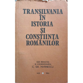 TRANSILVANIA IN ISTORIA SI CONSTIINTA ROMANILOR