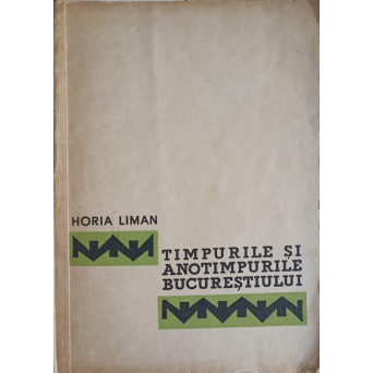 TIMPURILE SI ANOTIMPURILE BUCURESTIULUI