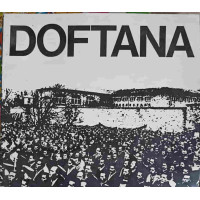 DOFTANA, MONUMENT AL TRECUTULUI REVOLUTIONAR DOFTANA, MONUMENT AL TRECUTULUI REVOLUTIONAR