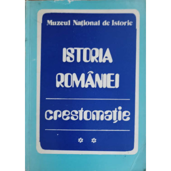 ISTORIA ROMANIEI. CRESTOMATIE VOL.2 EPOCA MEDIE