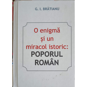 O ENIGMA SI UN MIRACOL ISTORIC: POPORUL ROMAN