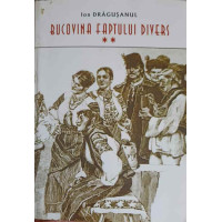 BUCOVINA FAPTULUI DIVERS VOL.2 BUCOVINA FAPTULUI DIVERS VOL.2