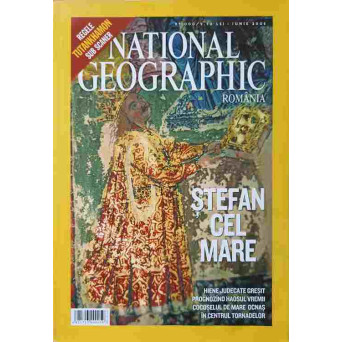 NATIONAL GEOGRAPHIC ROMANIA, IUNIE 2005. STEFAN CEL MARE