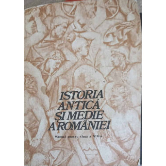 ISTORIA ANTICA SI MEDIE A ROMANIEI. MANUAL PENTRU CLASA VIII-A