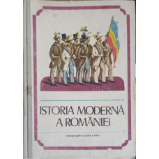 ISTORIA MODERNA A ROMANIEI, MANUAL PENTRU CLASA A IX-A