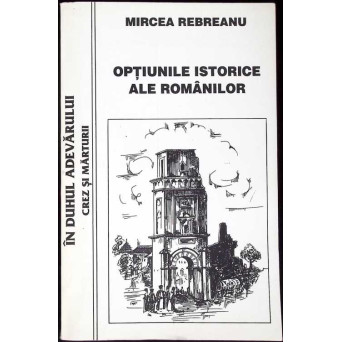 OPTIUNILE ISTORICE ALE ROMANILOR