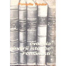 EVOLUTIA GANDIRII ISTORICE ROMANESTI EVOLUTIA GANDIRII ISTORICE ROMANESTI