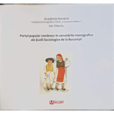 PORTUL POPULAR ROMANESC IN CERCETARILE MONOGRAFICE ALE SCOLII SOCIOLOGICE DE LA BUCURESTI