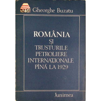 ROMANIA SI TRUSTURILE PETROLIERE INTERNATIONALE PANA LA 1929