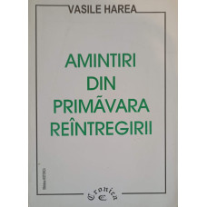 AMINTIRI DIN PRIMAVARA REINTREGIRII. DIN ISTORIA AMANUNTITA A UNIRII BASARABIEI