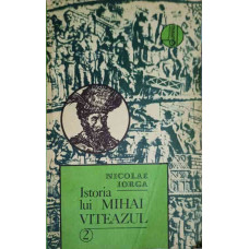 ISTORIA LUI MIHAI VITEAZUL VOL.2