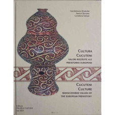 CULTURA CUCUTENI. VALORI REGASITE ALE PREISTORIEI EUROPENE