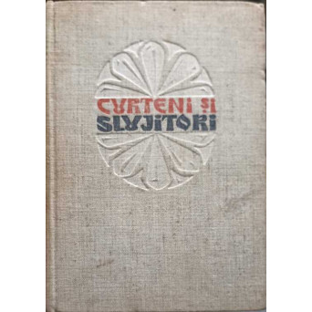 CURTENI SI SLUJITORI. CONTRIBUTII LA ISTORIA ARMATEI ROMANE