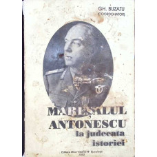 MARESALUL ANTONESCU LA JUDECATA ISTORIEI