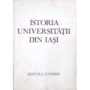 ISTORIA UNIVERSITATII DIN IASI