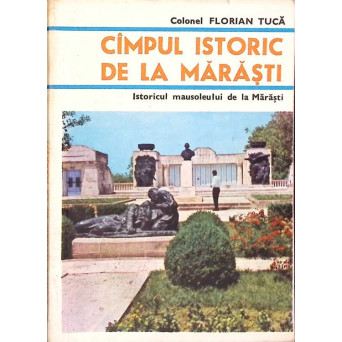 CAMPUL ISTORIC DE LA MARASTI. ISTORICUL MAUSOLEULUI DE LA MARASTI