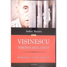 VISINESCU. TORTIONARUL UITAT