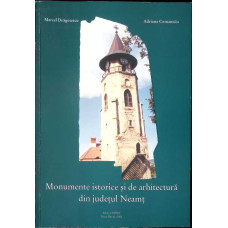 MONUMENTE ISTORICE SI DE ARHITECTURA DIN JUDETUL NEAMT