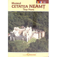 MUZEUL CETATEA NEAMT. TARGU NEAMT MUZEUL CETATEA NEAMT. TARGU NEAMT