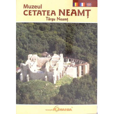 MUZEUL CETATEA NEAMT. TARGU NEAMT