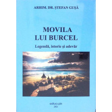 MOVILA LUI BURCEL. LERGENDA, ISTORIE SI ADEVAR