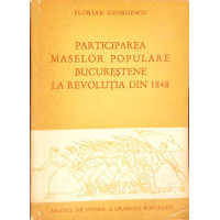 PARTICIPAREA MASELOR POPULARE BUCURESTENE LA REVOLUTIA DIN 1848 PARTICIPAREA MASELOR POPULARE BUCURESTENE LA REVOLUTIA DIN 1848