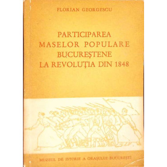 PARTICIPAREA MASELOR POPULARE BUCURESTENE LA REVOLUTIA DIN 1848