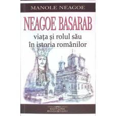 NEAGOE BASARAB: VIATA SI ROLUL SAU IN ISTORIA ROMANILOR