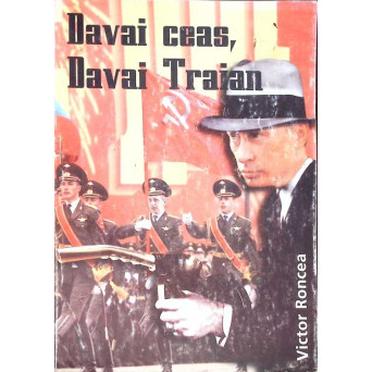 DAVAI CEAS, DAVAI TRAIAN