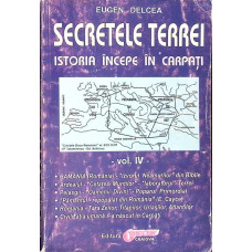 SECRETELE TERREI. ISTORIA INCEPE IN CARPATI VOL.4
