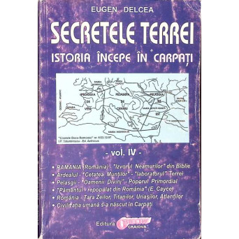 SECRETELE TERREI. ISTORIA INCEPE IN CARPATI VOL.4