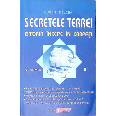 SECRETELEI TERREI. ISTORIA INCEPE IN CARPATI VOL.2