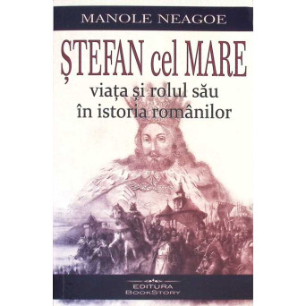 STEFAN CEL MARE - VIATA SI ROLUL SAU IN ISTORIA ROMANILOR