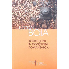 ISTORIE SI MIT IN CONSTIINTA ROMANEASCA
