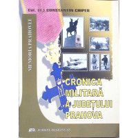CRONICA MILITARA A JUDETULUI PRAHOVA CRONICA MILITARA A JUDETULUI PRAHOVA