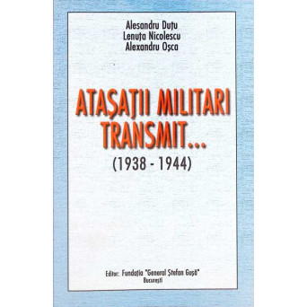 ATASATII MILITARI TRANSMIT... 1938-1944