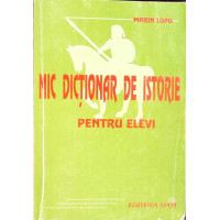 MIC DICTIONAR DE ISTORIE PENTRU ELEVI MIC DICTIONAR DE ISTORIE PENTRU ELEVI