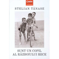 SUNT UN COPIL AL RAZBOIULUI RECE SUNT UN COPIL AL RAZBOIULUI RECE