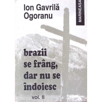 BRAZII SE FRANG, DAR NU SE INDOIESC VOL.2