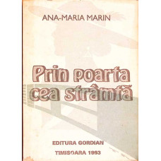 PRIN POARTA CEA STRAMTA. MEMORII