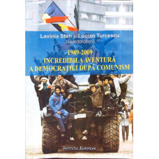1989-2009 INCREDIBILA AVENTURA A DEMOCRATIEI DUPA COMUNISM