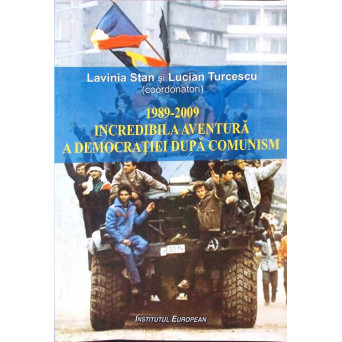 1989-2009 INCREDIBILA AVENTURA A DEMOCRATIEI DUPA COMUNISM