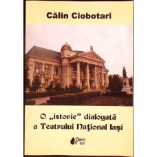 O ISTORIE DIALOGATA A TEATRULUI NATIONAL IASI