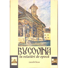 BUCOVINA IN RELATARI DE EPOCA (CU DEDICATIA AUTORULUI)