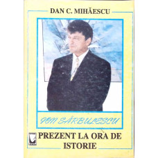 ION SARBULESCU: PREZENT LA ORA DE ISTORIE