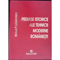 PREMISE ISTORICE ALE TEHNICII MODERNE ROMANESTI