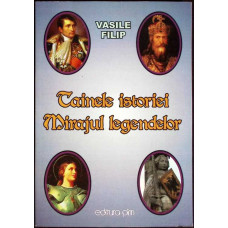 TAINELE ISTORIEI. MIRAJUL LEGENDELOR
