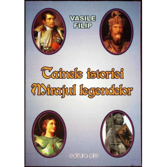 TAINELE ISTORIEI. MIRAJUL LEGENDELOR