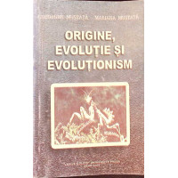 ORIGINE, EVOLUTIE SI EVOLUTIONISM
